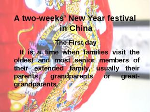 The First day The First day It is a time when families visit the oldest and most
