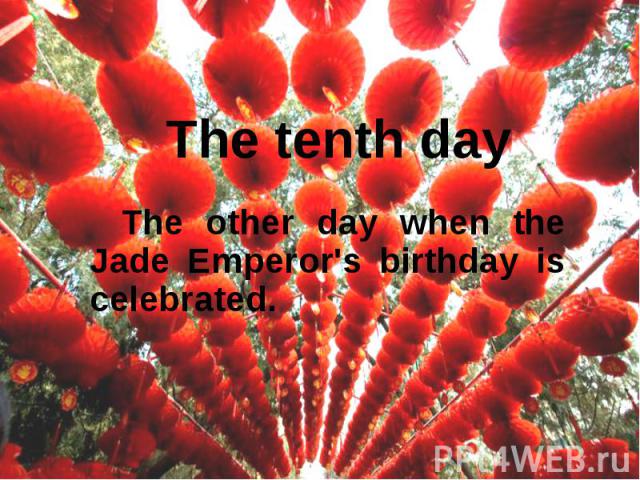 The other day when the Jade Emperor's birthday is celebrated. The other day when the Jade Emperor's birthday is celebrated.
