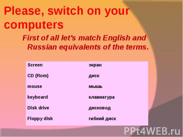 First of all let’s match English and Russian equivalents of the terms. First of all let’s match English and Russian equivalents of the terms.