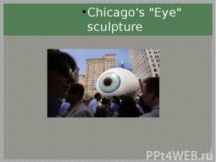 Chicago's &quot;Eye&quot; sculpture Chicago's &quot;Eye&quot; sculpture