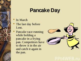 In March In March The last day before Lent. Pancake race-running while holding a