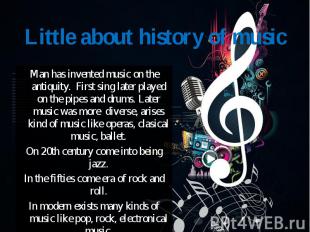 Man has invented music on the antiquity. First sing later played on the pipes an