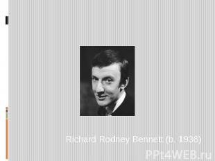 Richard Rodney Bennett (b. 1936)
