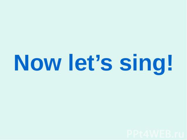 Now let’s sing!
