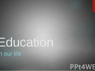 Education In our life