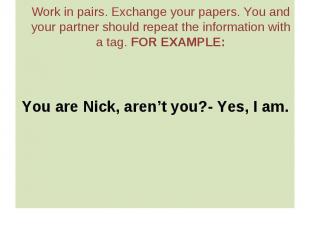 You are Nick, aren’t you?- Yes, I am.