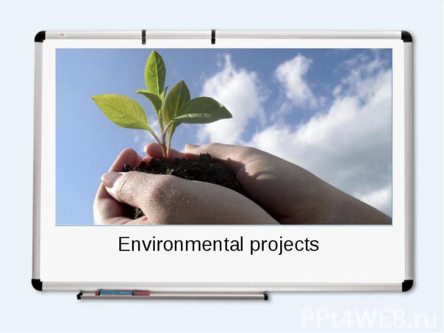 Environmental projects