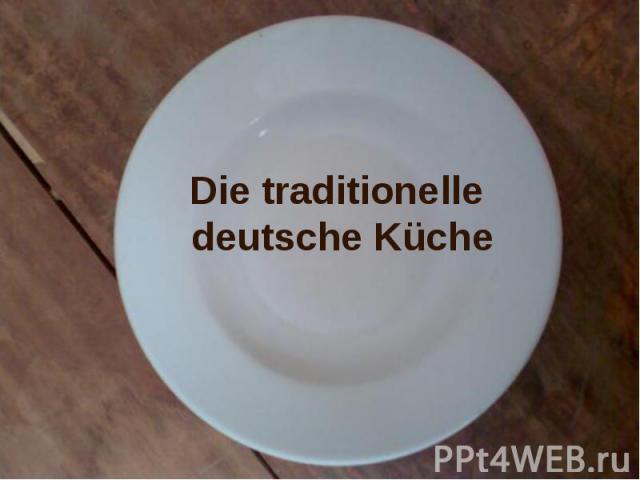 Die traditionelle deutsche Küche