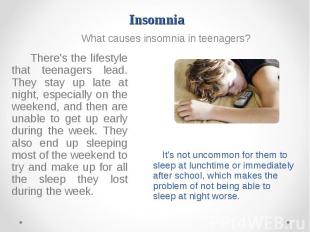 What causes insomnia in teenagers? What causes insomnia in teenagers?