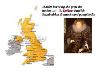 «Under her wing she grew the nation…», - T. Dekker, English Elizabethian dramati