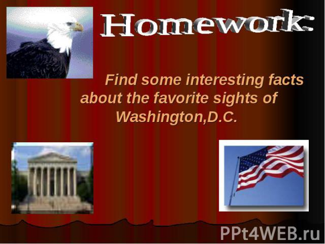 Find some interesting facts about the favorite sights of Washington,D.C.
