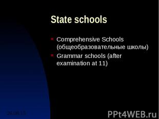 State schools Comprehensive Schools (общеобразовательные школы) Grammar schools