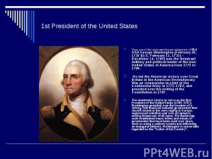 1st President of the United States Thus one of the most well-known statesmen of
