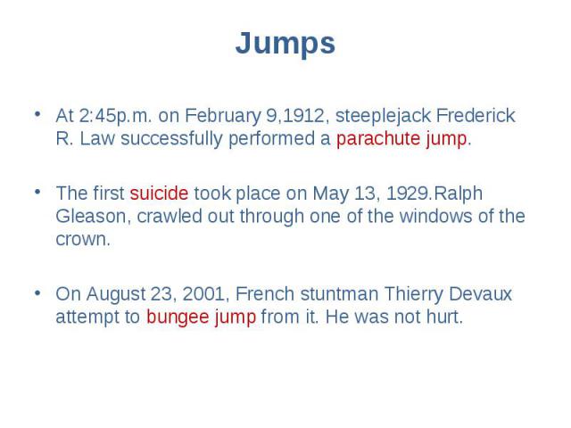 At 2:45p.m. on February 9,1912, steeplejack Frederick R. Law successfully performed a parachute jump. At 2:45p.m. on February 9,1912, steeplejack Frederick R. Law successfully performed a parachute jump. The first suicide took place on May 13, 1929.…