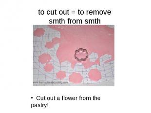 Cut out a flower from the pastry! Cut out a flower from the pastry!