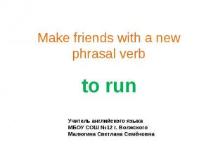 Make friends with a new phrasal verb to run
