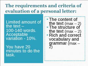 Limited amount of the text – 100-140 words. Acceptable variation - 10%. You have