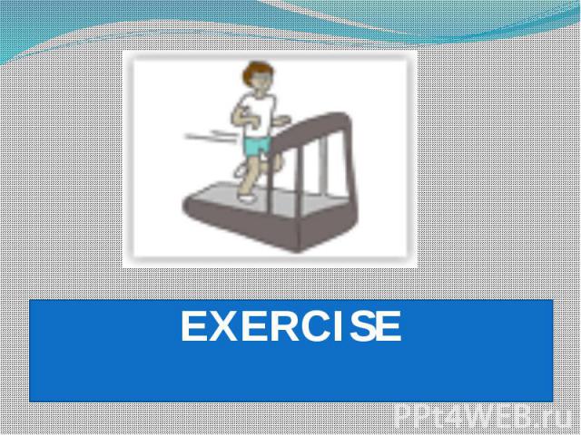 EXERCISE EXERCISE