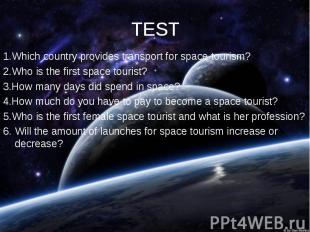 1.Which country provides transport for space tourism? 1.Which country provides t