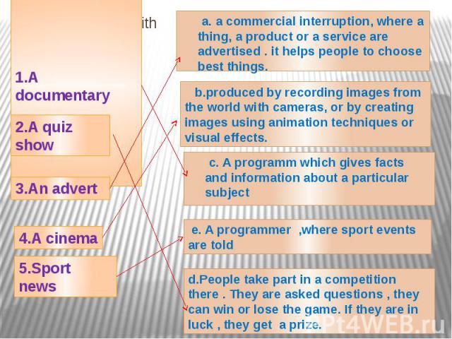 Match the words with the definitions 1.A documentary