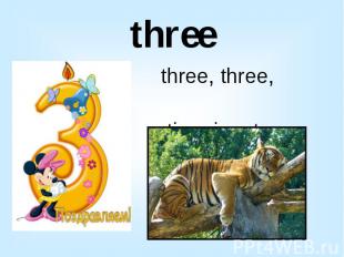 three three, three, three tiger in a tree
