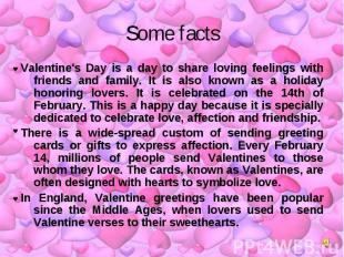 Valentine's Day is a day to share loving feelings with friends and family. It is
