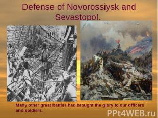 Defense of Novorossiysk and Sevastopol.