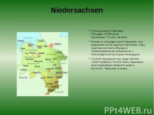 Niedersachsen Столица земли: Ганновер.&nbsp; Площадь: 47364 кв.км&nbsp; Населени