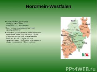 Nordrhein-Westfalen Столица земли: Дюсельдорф.&nbsp; Площадь: 34071 кв.км&nbsp;