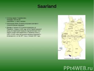 Saarland Столица земли: Саарбрюккен.&nbsp; Площадь: 2570 кв.км&nbsp; Население: