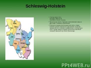 Schleswig-Holstein Столица земли: Киль&nbsp; Площадь: 15731 кв.км&nbsp; Населени