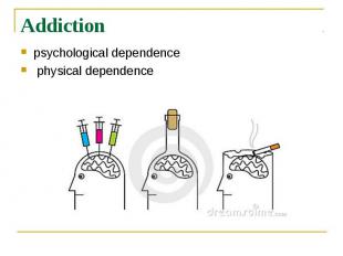 Addiction psychological dependence &nbsp;physical dependence