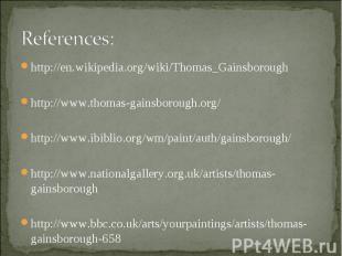 http://en.wikipedia.org/wiki/Thomas_Gainsborough http://en.wikipedia.org/wiki/Th