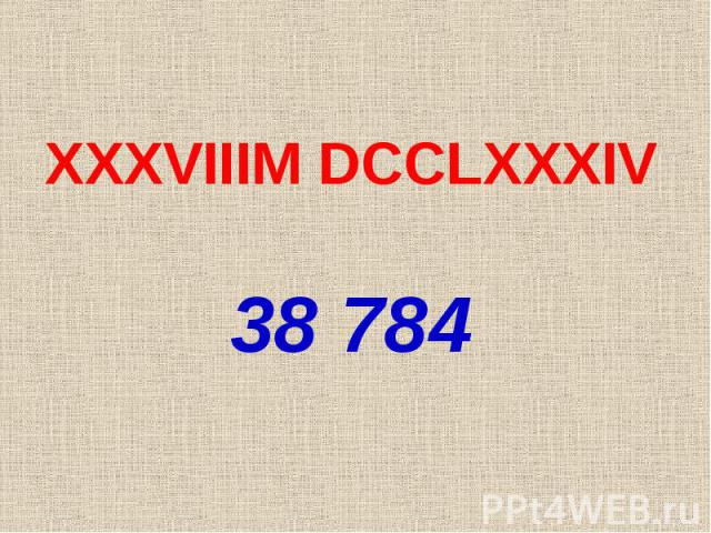 XXXVIIIM DCCLXXXIV XXXVIIIM DCCLXXXIV 38 784