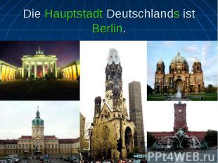 Die Hauptstadt Deutschlands ist Berlin.