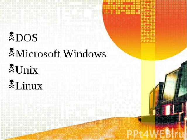 DOS DOS Microsoft Windows Unix Linux