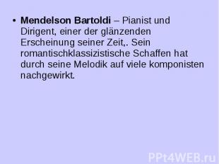 Mendelson Bartoldi – Pianist und Dirigent, einer der glänzenden Erscheinung sein