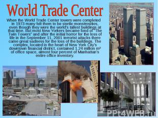 When the World Trade Center towers were completed in 1973 many felt them to be s