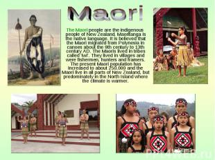 The Maori people are the indigenous people of New Zealand. Maoritanga is the nat