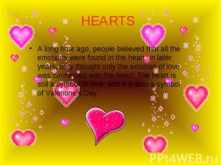 A long time ago, people believed that all the emotions were found in the heart.