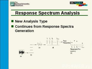 Response Spectrum Analysis New Analysis Type Continues from Response Spectra Gen