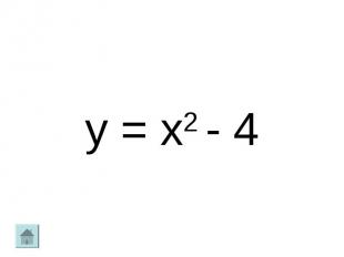 y = х2 - 4