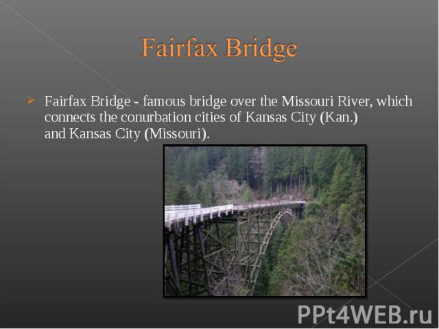 Fairfax Bridge - famous bridge over the Missouri River, which connects the conurbation cities of Kansas City (Kan.) and Kansas City (Missouri). Fairfax Bridge - famous bridge over the Misso…