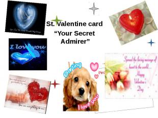 St. Valentine card St. Valentine card “Your Secret Admirer”