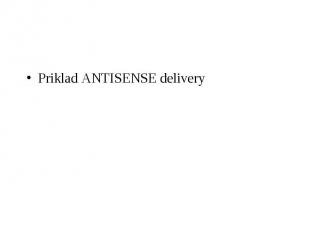 Priklad ANTISENSE delivery