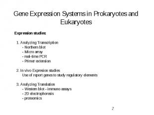 Gene Expression Systems in Prokaryotes and Eukaryotes Expression studies: 1. Ana