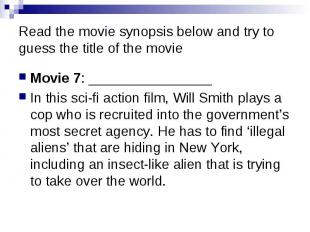 Read the movie synopsis below and try to guess the title of the movie Movie 7: _