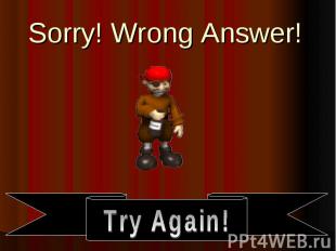 Sorry! Wrong Answer!