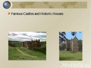 Famous Castles and Historic Houses Famous Castles and Historic Houses