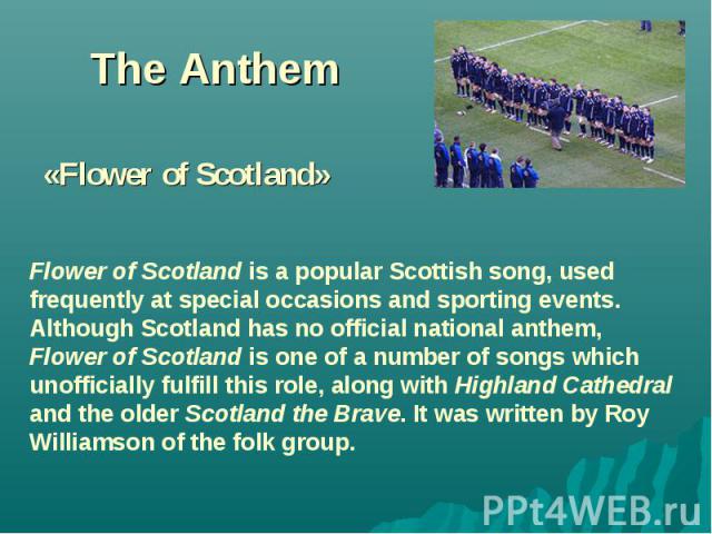 The Anthem «Flower of Scotland»